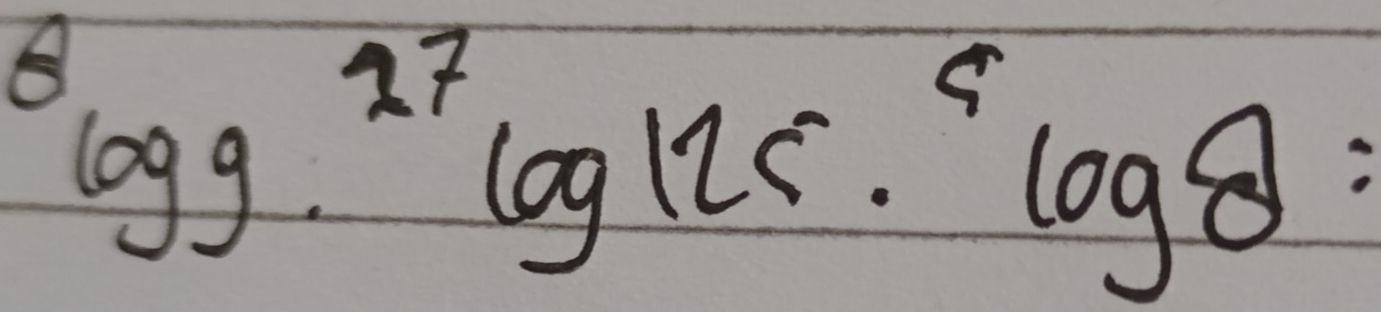 ^8log 9· 17log 125·^9log 8=