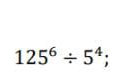 125^6/ 5^4;