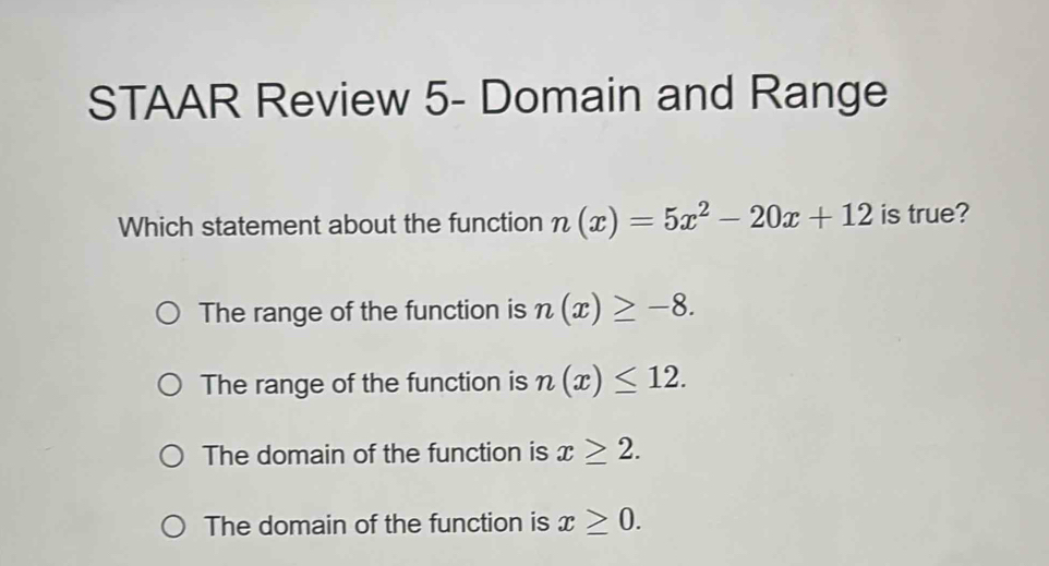 Solved: STAAR Review 5- Domain and Range Which statement about the ...