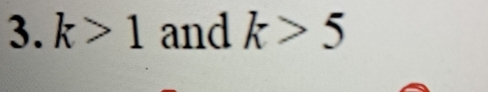 k>1 and k>5