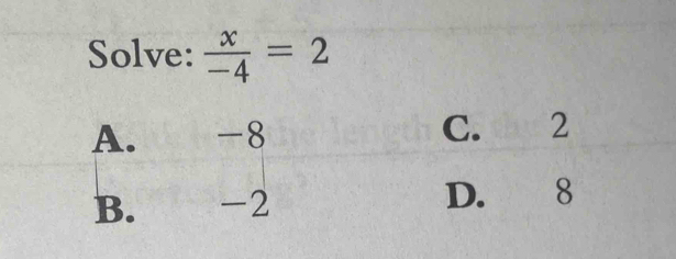 Solve:  x/-4 =2