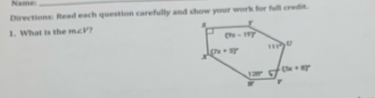 Name:_
Directions: Read each question carefully and show your work for full credit.
1. What is the m∠ V 9