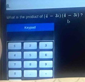 What is the product of (4-3i)(4-3i) ?