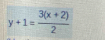 y+1= (3(x+2))/2 