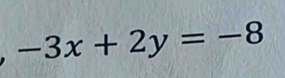 -3x+2y=-8