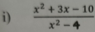  (x^2+3x-10)/x^2-4 