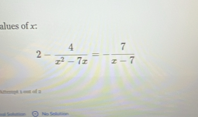 alues of x:
Allempt 1 out of 2
No Solution