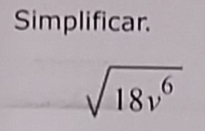 Simplificar.
sqrt(18v^6)