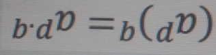 b· d^D=b(d^D)