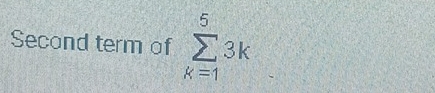 Second term of sumlimits _(k=1)^53k