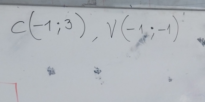 C(-1;3), V(-1;-1)