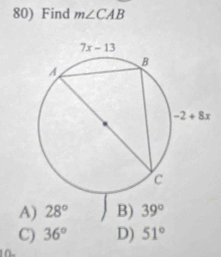 Find m∠ CAB
A) 28° B) 39°
C) 36° D) 51°
10-