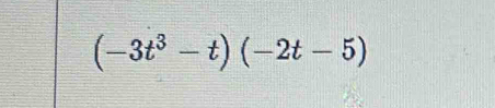 (-3t^3-t)(-2t-5)