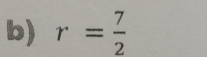 r= 7/2 