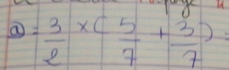 a = 3/2 * ( 5/7 + 3/7 )=