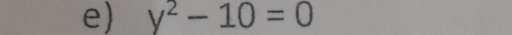 y^2-10=0