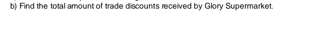 Find the total amount of trade discounts received by Glory Supermarket.