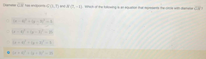 Diameter overline GH has endpoints G(1,7) and H(7,-1). Which of the following is an equation that represents the circle with diameter overline GH
(x-4)^2+(y-3)^2=5
(x-4)^2+(y-3)^2=25
(x+4)^2+(y+3)^2=5
(x+4)^2+(y+3)^2=25