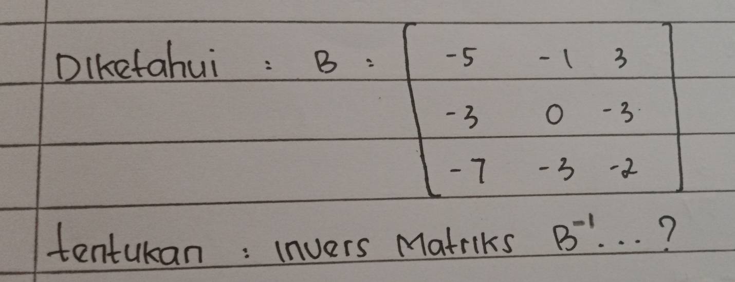 tentukan: invers Matriks B^(-1)·s _ 7