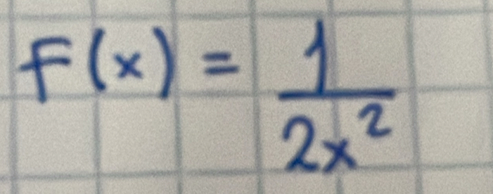 f(x)= 1/2x^2 