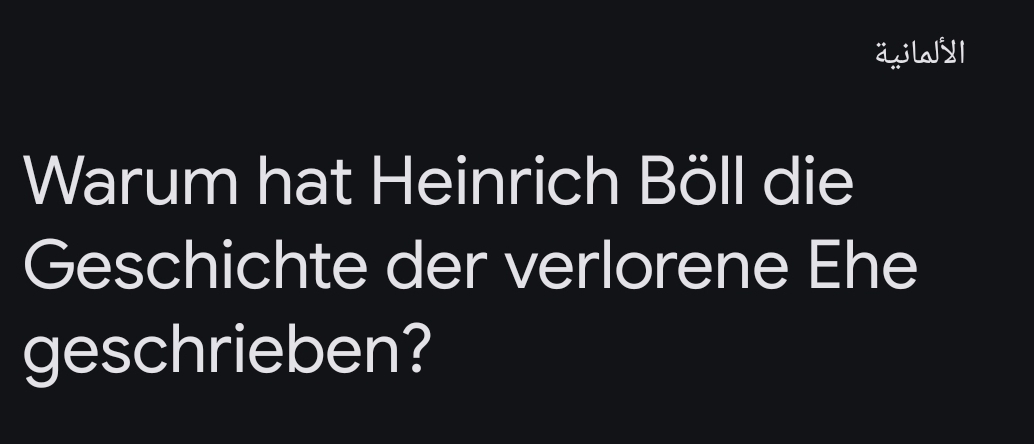 ajyl 
Warum hat Heinrich Böll die 
Geschichte der verlorene Ehe 
geschrieben?