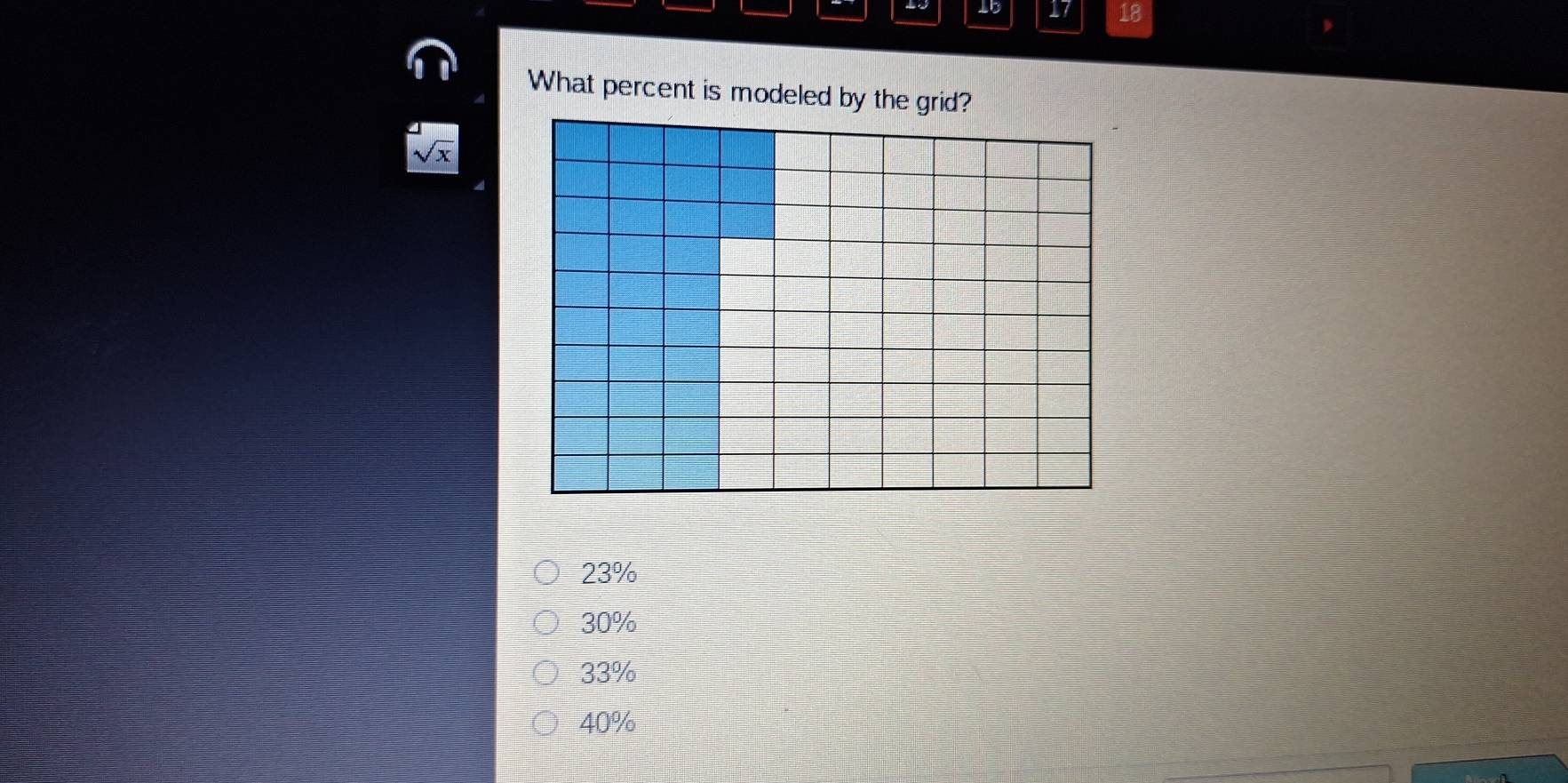 16 17 18
What percent is modeled by the grid?
sqrt[4](x)
23%
30%
33%
40%