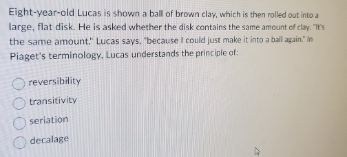 Solved: Eight-year-old Lucas is shown a ball of brown clay, which is ...