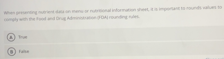 Solved: When presenting nutrient data on menu or nutritional ...