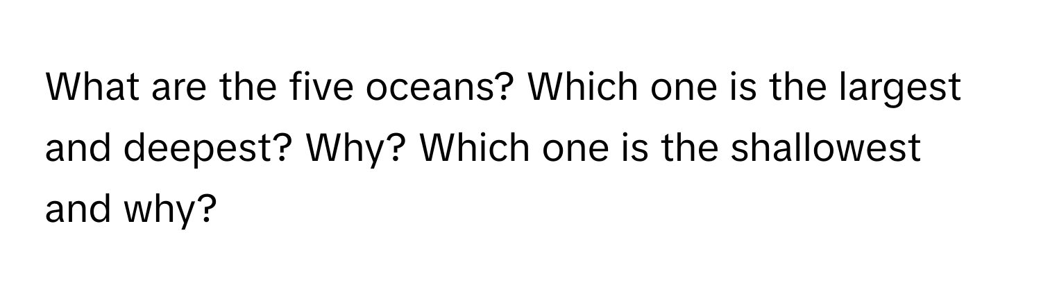 Solved: What are the five oceans? Which one is the largest and deepest ...