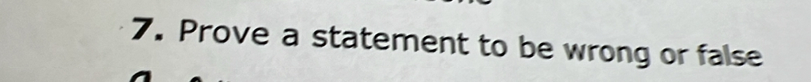 Prove a statement to be wrong or false