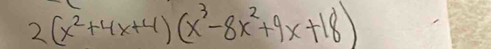 2(x^2+4x+4)(x^3-8x^2+9x+18)