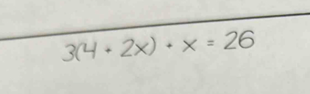 3(H-2x)+x= 26