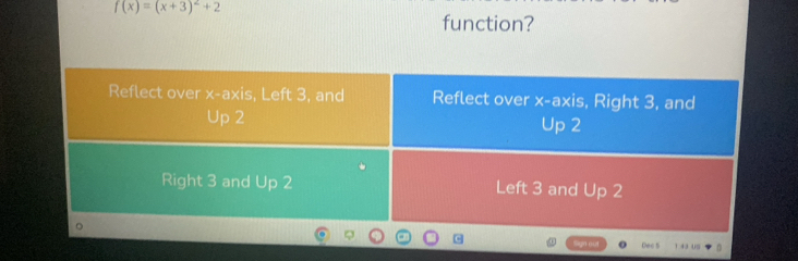 f(x)=(x+3)^2+2
function? 
Dec 5 1 43 05