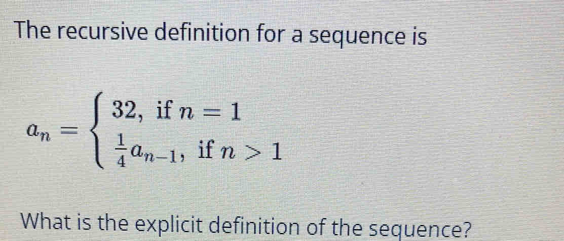 Solved: The recursive definition for a sequence is a_n=beginarrayl 32 ...