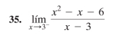 limlimits _xto 3^- (x^2-x-6)/x-3 