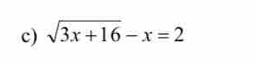 sqrt(3x+16)-x=2