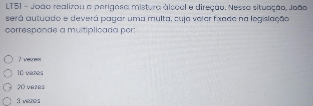 Resolvido:LT51 - João realizou a perigosa mistura álcool e direção