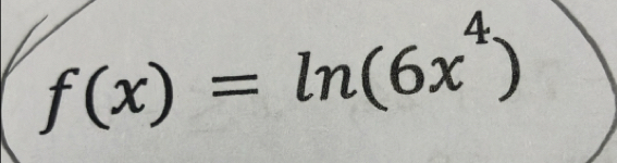 f(x)=ln (6x^4)