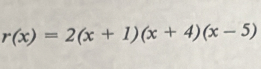 r(x)=2(x+1)(x+4)(x-5)