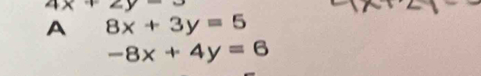 4x+2y tan θ
A 8x+3y=5
-8x+4y=6