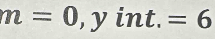 m=0, y int.=6