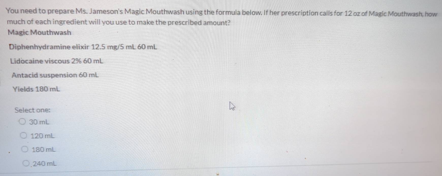 Solved: You need to prepare Ms. Jameson's Magic Mouthwash using the ...
