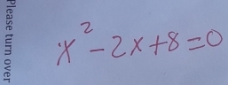 x^2-2x+8=0