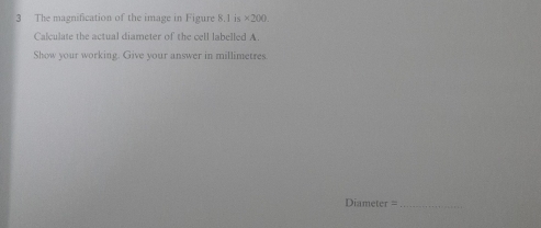 Solved: The magnification of the image in Figure 8.1 is ×200. Calculate ...