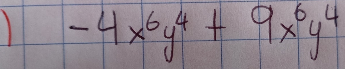 -4x^6y^4+9x^6y^4