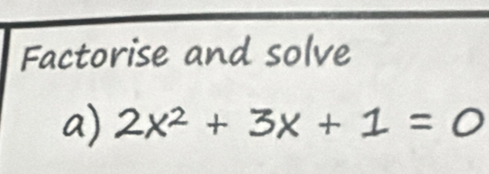 Factorise and so l e