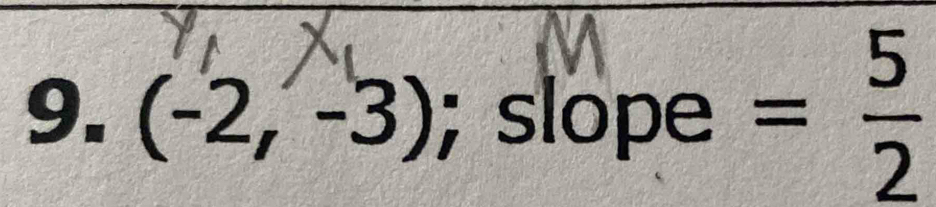 (-2,-3); slope = 5/2 