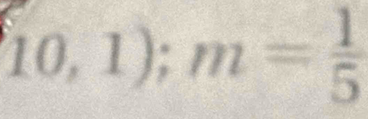 10,1); m= 1/5 