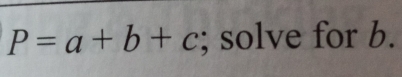 P=a+b+c; solve for b.