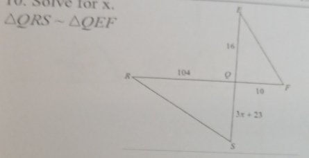 Solve for x.
△ QRSsim △ QEF